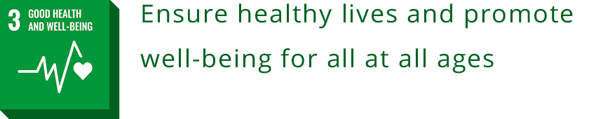 3 GOOD HEALTH AND WELL-BEING<br>Ensure healthy lives and promote well-being for all at all ages